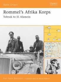 Rommel's Afrika Korps: Tobruk to El Alamein (Battle Orders)