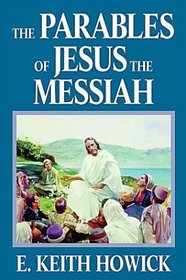 The Parables of Jesus the Messiah (The Life of Jesus the Messiah)