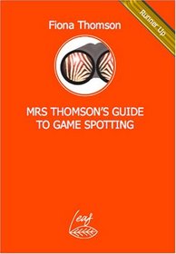 Mrs Thomson's Guide to Game Spotting