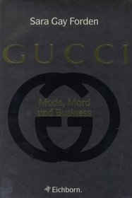 The House of Gucci; A Sensational Story of Murder, Madness, Glamour