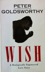 Wish: A Biologically Engineered Love Story