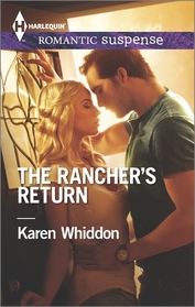 The Rancher's Return (Anniversary, Texas, Bk 4) (Harlequin Romantic Suspense, No 1841)