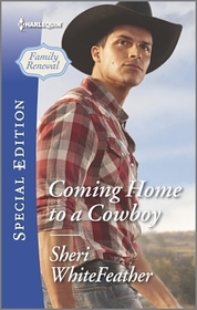Coming Home to a Cowboy (Family Renewal, Bk 4) (Harlequin Special Edition, No 2429)