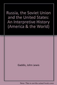 Russia, the Soviet Union and the United States (America  the World S.)