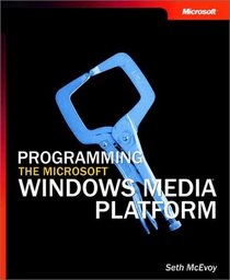 Fundamentals of Programming the Microsoft  Windows Media  Platform (Pro-Developer (Paperback))