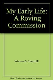 My Early Life:  A Roving Commission