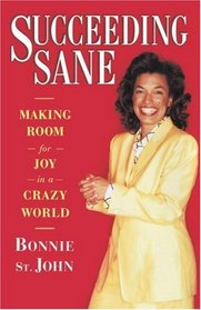 Succeeding Sane : Making Room For Joy In A Crazy World