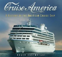 Cruise America: A History of the American Cruise Industry