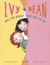 Ivy and Bean and the Ghost That Had to Go (Ivy and Bean, Bk 2)