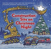 Construction Site on Christmas Night (Goodnight, Goodnight, Construction Site)