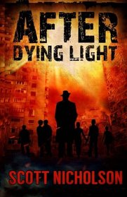 After: Dying Light: A Post-Apocalyptic Thriller (Volume 6)