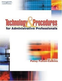 Technology&Procedures for Administrative Professionals (12th Edition) Text Only
