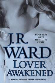 Lover Awakened (Collector's Edition): A Novel Of The Black Dagger Brotherhood