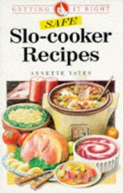 Safe Slo-Cooker Recipes (Getting It Right)