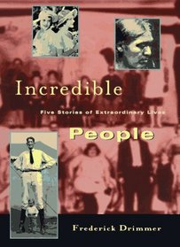 Incredible People : Five Stories of Extraordinary Lives