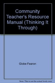 Community Teacher's Resource Manual (Thinking It Through)