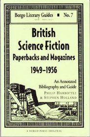 British Science Fiction Paperbacks and Magazines, 1949-1956: An Annotated Bibliography (Borgo Literary Guides, No. 7)