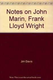 Notes on John Marin, Frank Lloyd Wright