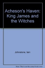 Acheson's Haven: King James and the Witches