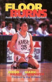 Floor Burns: Inside the Life of a Kansas Jayhawk