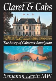 Claret & Cabs: The Story of Cabernet Sauvignon