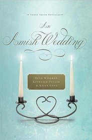 An Amish Wedding: A Perfect Secret / A Perfect Match / A Perfect Plan