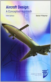 Aircraft Design / RDS-Student: A Conceptual Approach (Aiaa Education Series)