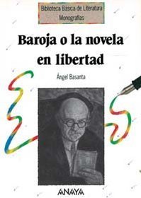 Baroja o la novela en libertad/ Baroja or a released novel (Spanish Edition)