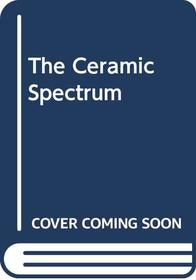 The Ceramic Spectrum