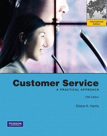 Customer Service: A Practical Approach. International Edition