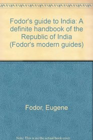 Fodor's guide to India: A definite handbook of the Republic of India (Fodor's modern guides)