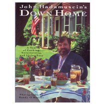 John Hadamuscin's Down Home : A Year of Cooking, Entertaining, and Living Easy