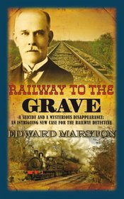 Railway to the Grave (Railway Detective, Bk 7)
