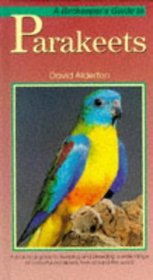 A Birdkeeper's Guide to Parakeets (Birdkeepers Guide)