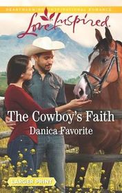 The Cowboy's Faith (Three Sisters Ranch, Bk 2) (Love Inspired, No 1223) (Larger Print)