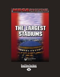 MEGA STRUCTURES: THE LARGEST STADIUMS