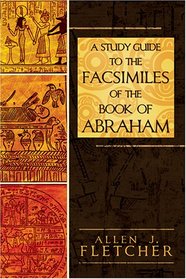 A Study Guide to the Facsimiles of the Book of Abraham