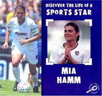 Mia Hamm (Discover the Life of a Sports Star)