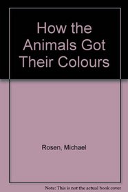 How the Animals Got Their Colours