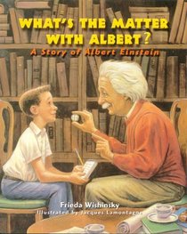 What's the Matter With Albert: A Story of Albert Einstein