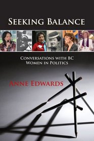 Seeking Balance: Conversations with BC Women in Politics