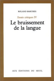 Le Bruissment De La Langue (Essais critiques / Roland Barthes)