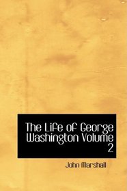 The Life of George Washington Volume 2