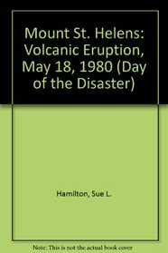 Mount St. Helens: Volcanic Eruption (Day of the Disaster Series)