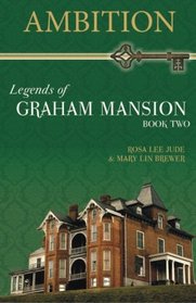 Ambition (Legends of Graham Mansion) (Volume 2)