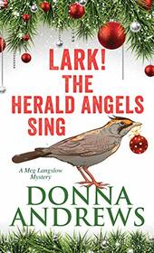 Lark! The Herald Angels Sing (A Meg Langslow Mystery)