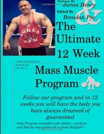 The Ultimate 12 Week Mass Muscle Program: Endomorph Body Transformation in 12 Weeks