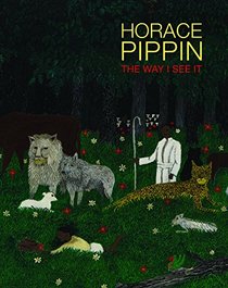Horace Pippin: The Way I See It