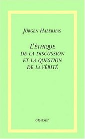 L'éthique de la discussion et la question de la vérité (French Edition)
