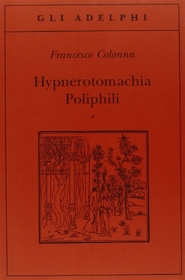 Hypnerotomachia Poliphili: Riproduzione dell'edizione italiana aldina del 1499-Introduzione, traduzione e commento